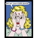 Why am I Such a Dumb Blonde by Tee Buzz 