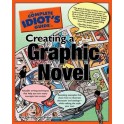 The Complete Idiot's Guide to Creating a Graphic Novel (Paperback)