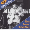 The Mick Pini Band ‎– Blues Gonna Be My Way (CD)